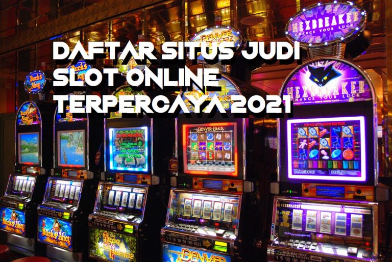 Daftar Situs Judi Slot Online Terpercaya 2021 ...