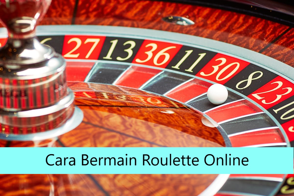 Cara Bermain Roulette Online