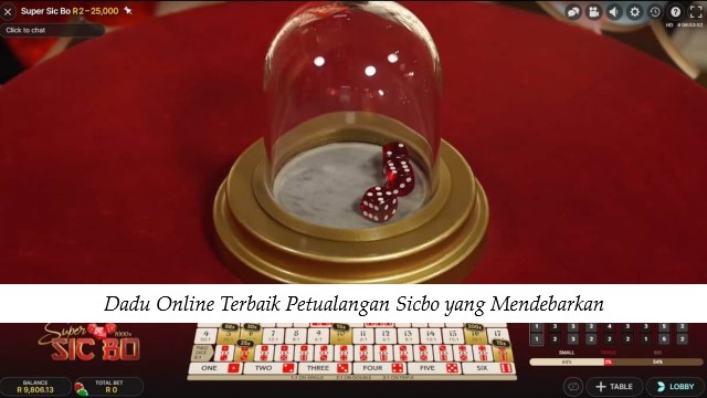 Dadu Online Terbaik Petualangan Sicbo yang Mendebarkan